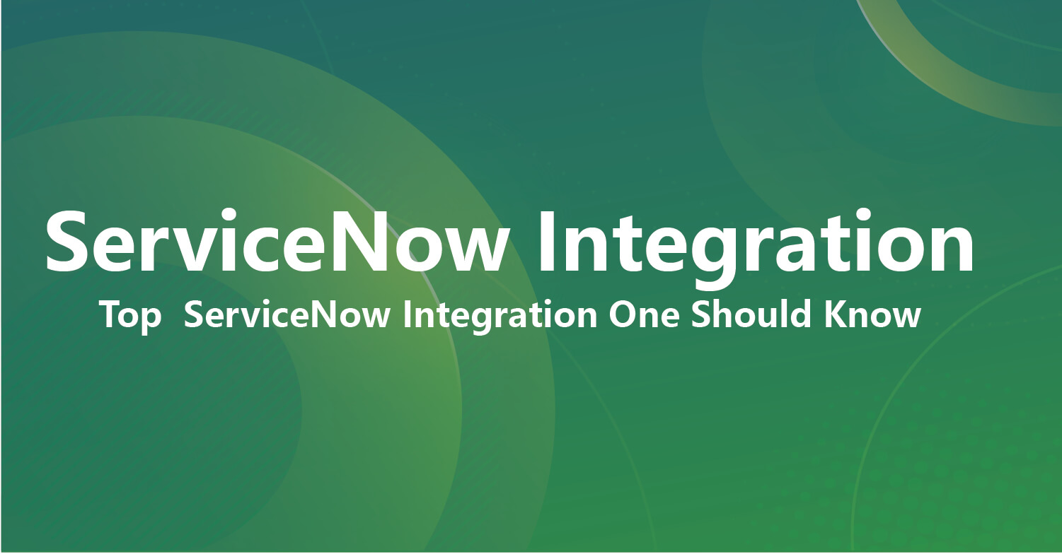 Top ServiceNow Integrations one Should Know