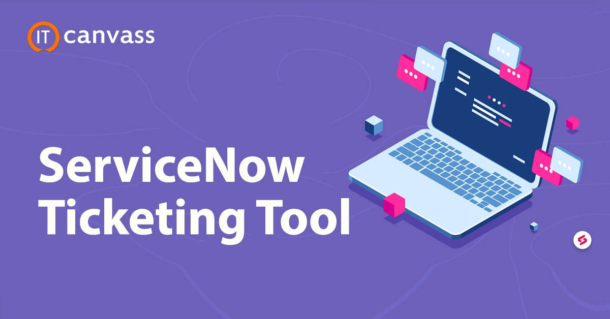 ServiceNow Ticketing Tool: Complete Overview